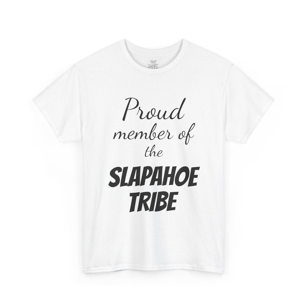 Proud Member of Slapahoe Tribe Tee, Unisex Graphic Shirt, Fun Casual Wear, Gift for Friends, Family Reunion Outfit, Tribe Spirit Apparel