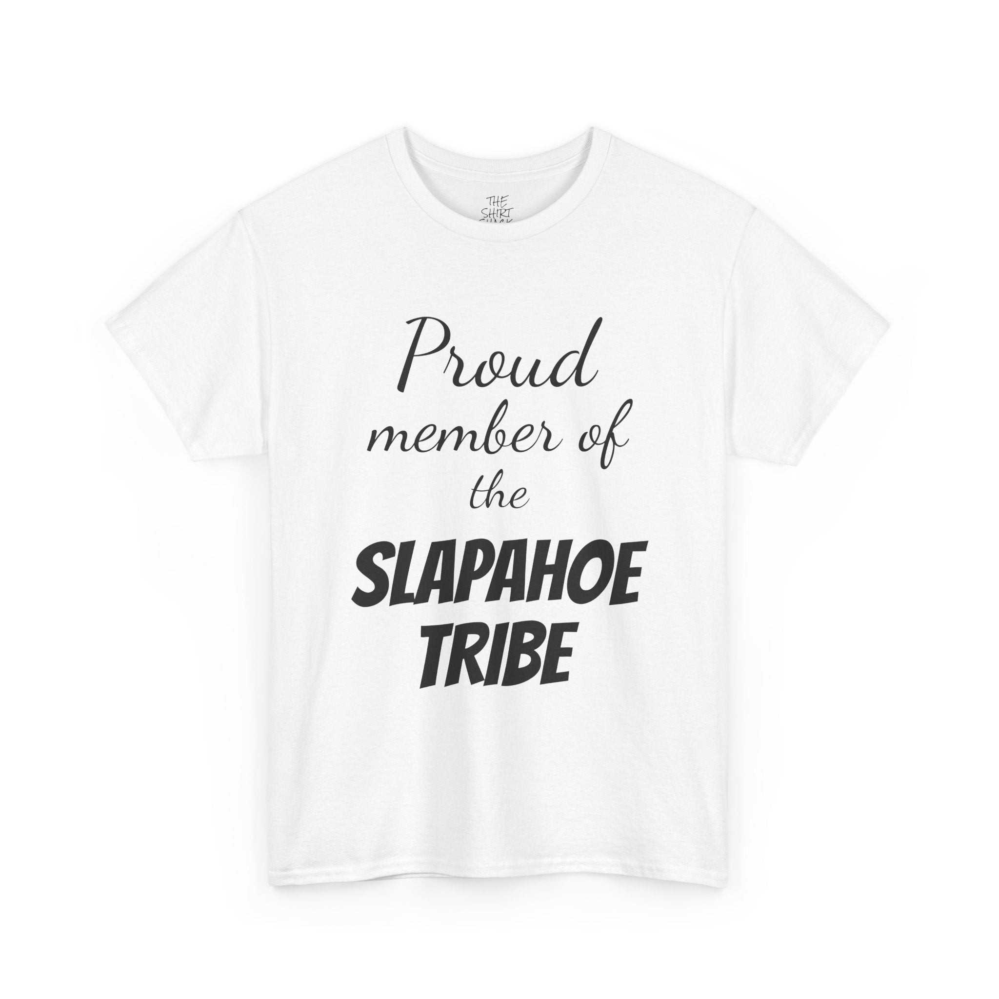 Proud Member of Slapahoe Tribe Tee, Unisex Graphic Shirt, Fun Casual Wear, Gift for Friends, Family Reunion Outfit, Tribe Spirit Apparel