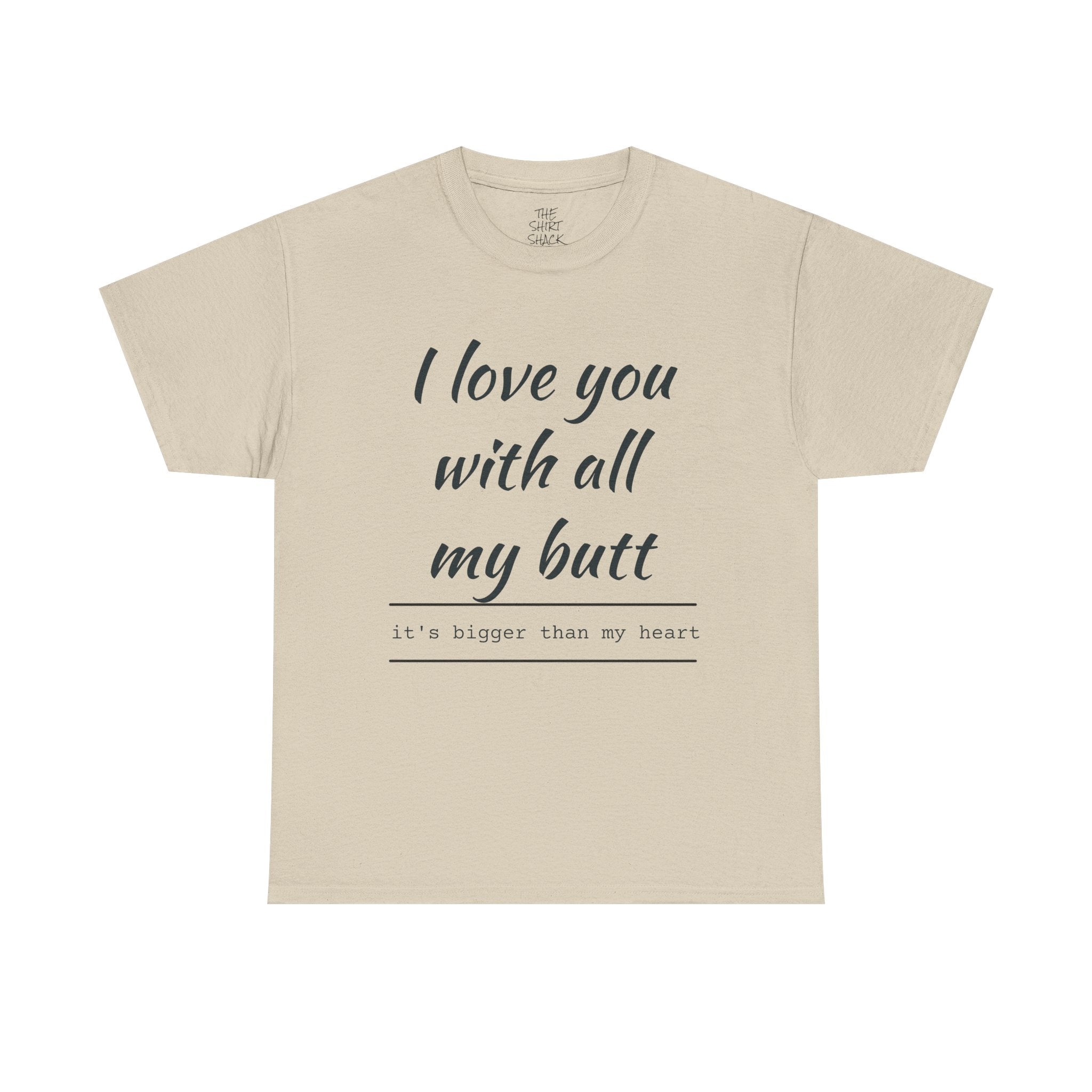 Funny Love Quote Tee, I Love You With All My Butt, Unisex Cotton T-Shirt, Gift for Couples, Playful Relationship Shirt, Valentine's Day Gift