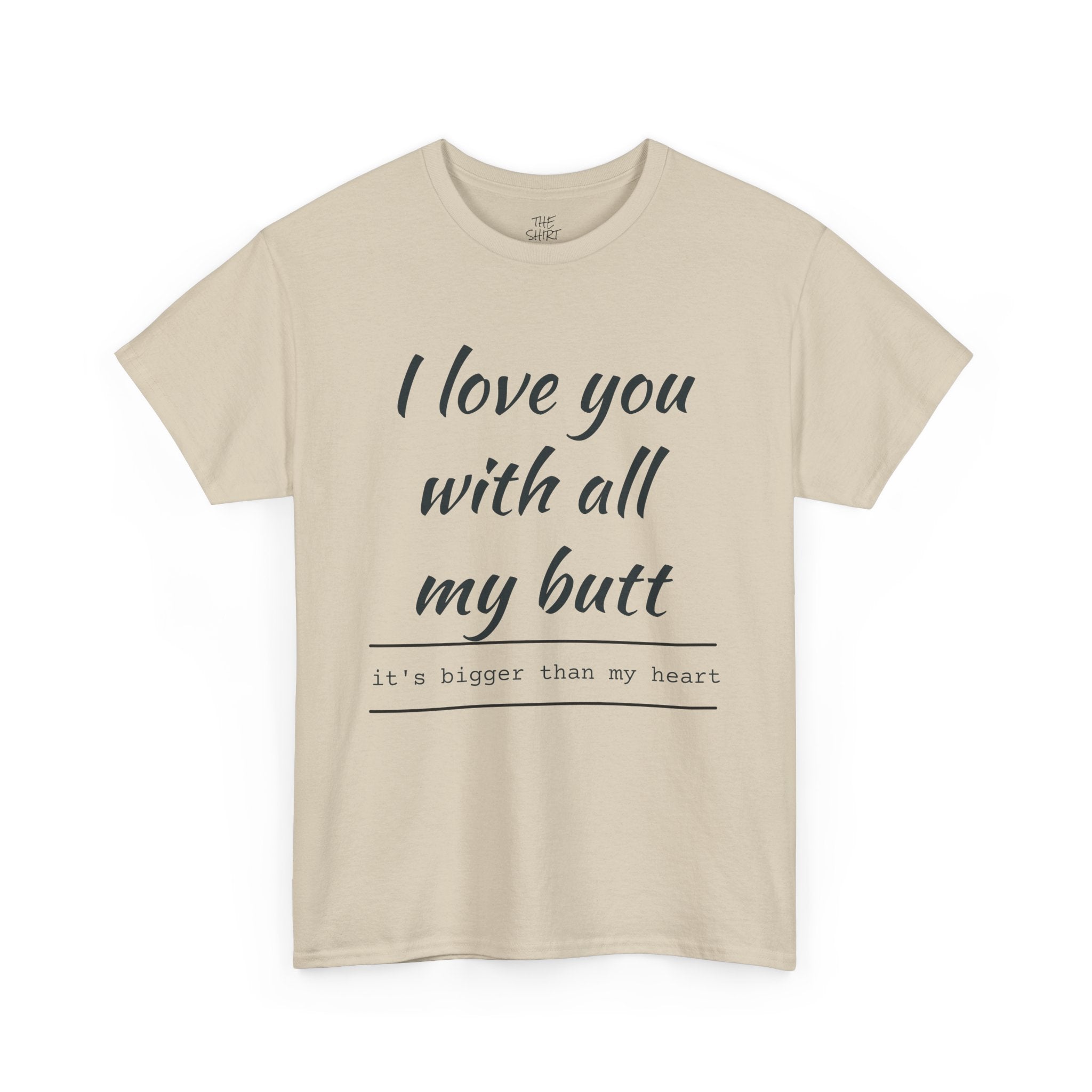 Funny Love Quote Tee, I Love You With All My Butt, Unisex Cotton T-Shirt, Gift for Couples, Playful Relationship Shirt, Valentine's Day Gift