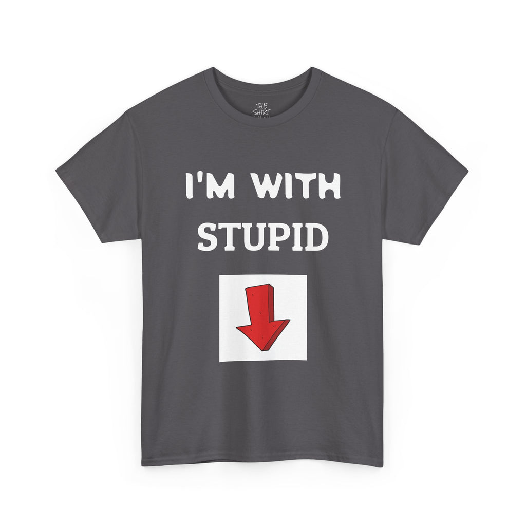 Funny Unisex Heavy Cotton Tee - I'm With Stupid T-Shirt, Humorous Gift, Casual Wear, Party Shirt, Unisex Graphic Tee