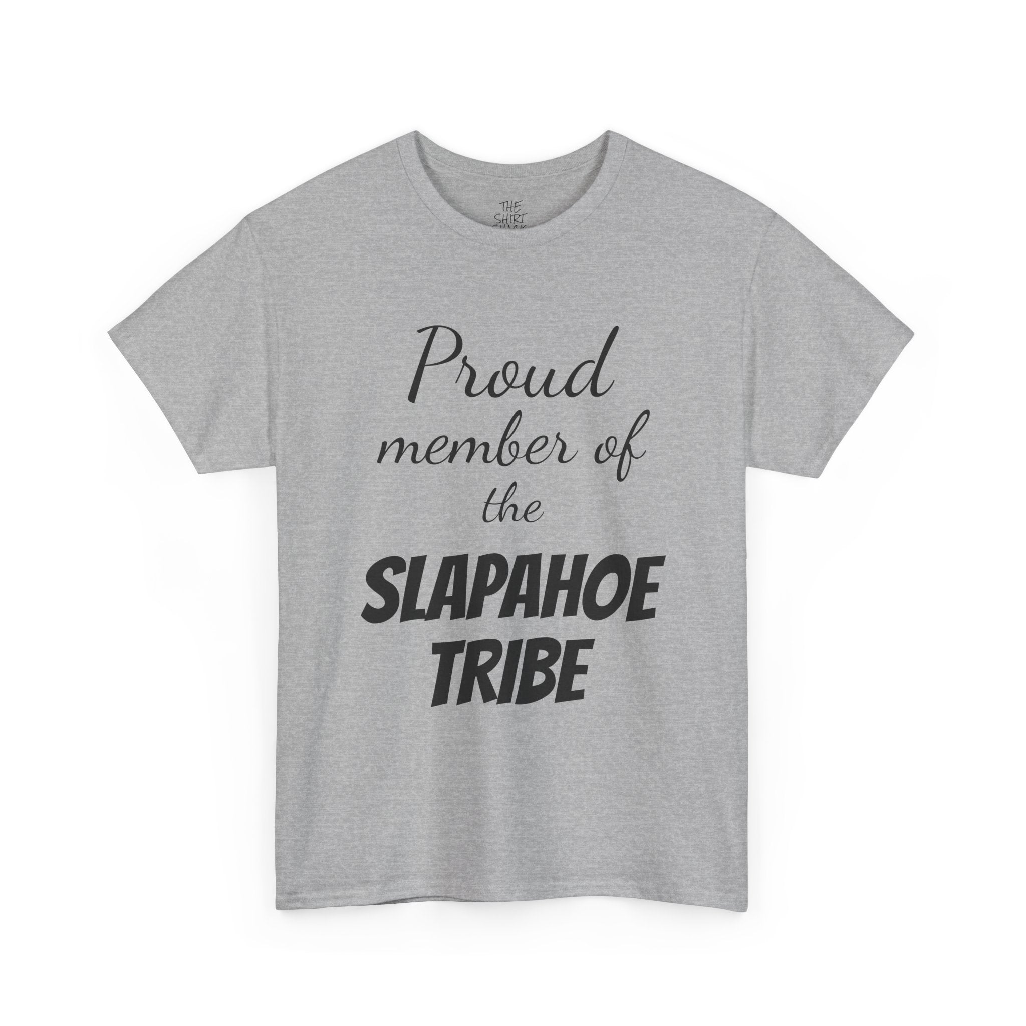 Proud Member of Slapahoe Tribe Tee, Unisex Graphic Shirt, Fun Casual Wear, Gift for Friends, Family Reunion Outfit, Tribe Spirit Apparel