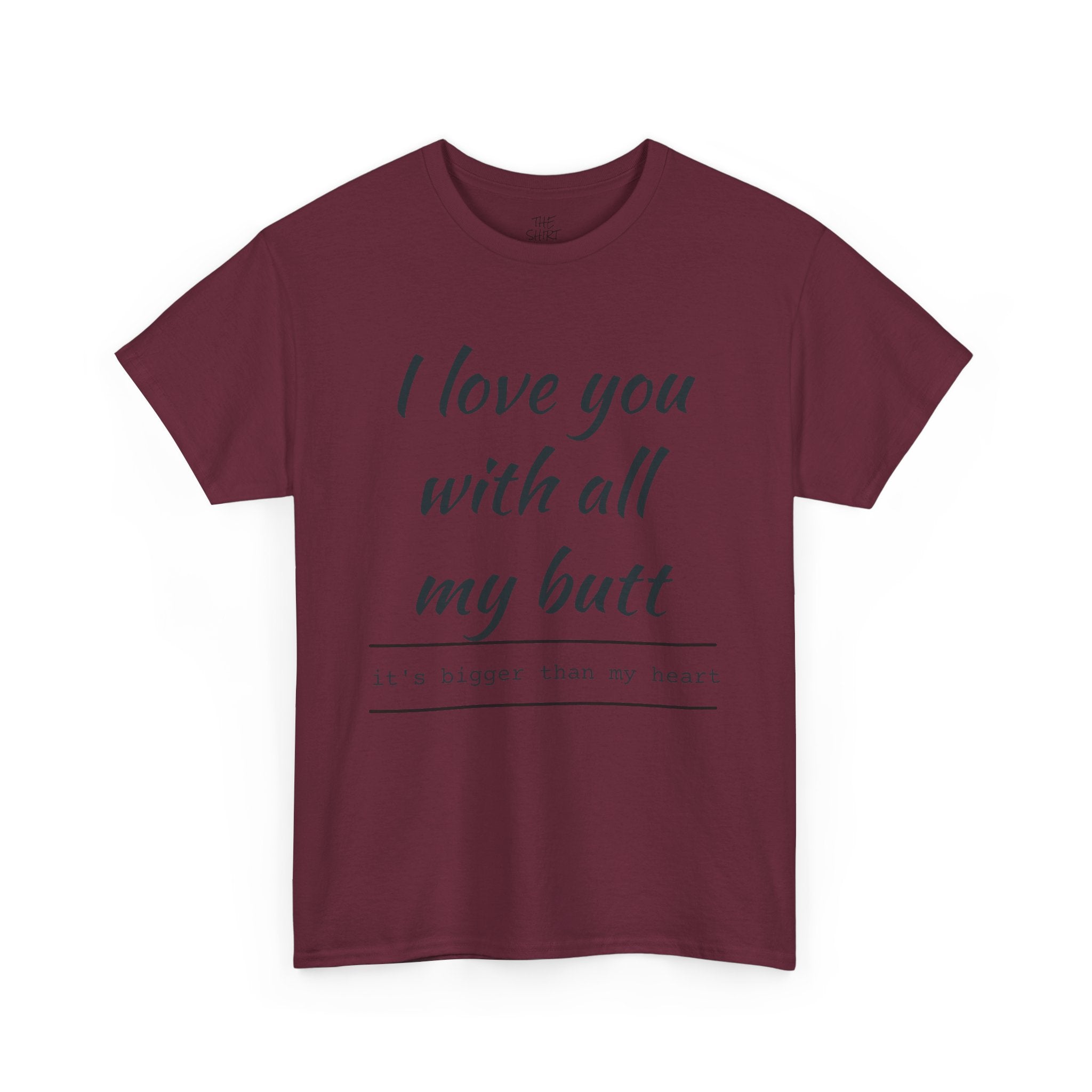 Funny Love Quote Tee, I Love You With All My Butt, Unisex Cotton T-Shirt, Gift for Couples, Playful Relationship Shirt, Valentine's Day Gift