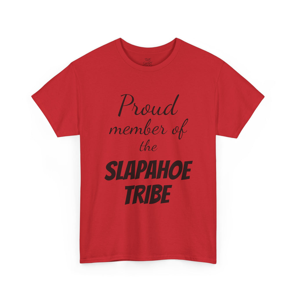 Proud Member of Slapahoe Tribe Tee, Unisex Graphic Shirt, Fun Casual Wear, Gift for Friends, Family Reunion Outfit, Tribe Spirit Apparel