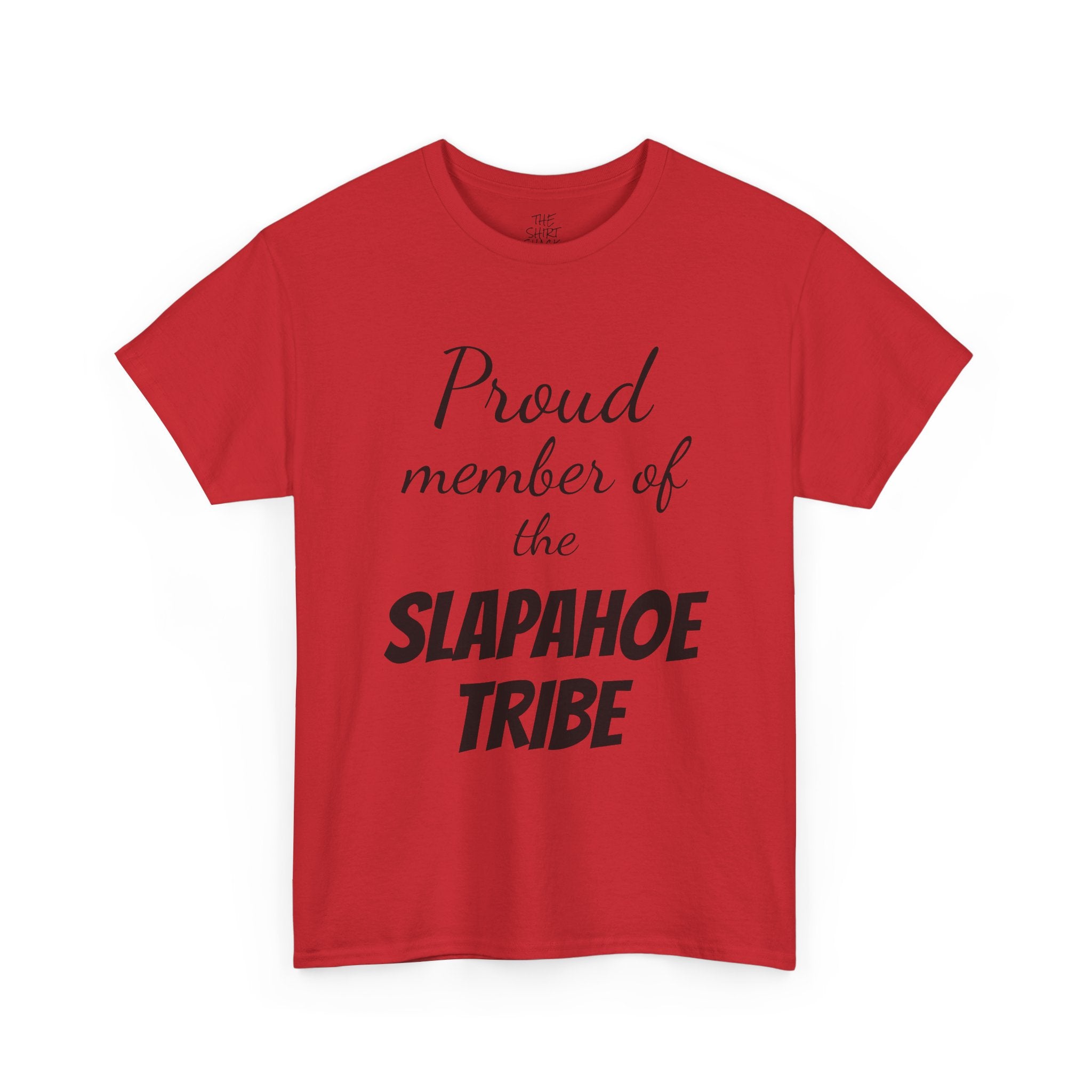 Proud Member of Slapahoe Tribe Tee, Unisex Graphic Shirt, Fun Casual Wear, Gift for Friends, Family Reunion Outfit, Tribe Spirit Apparel