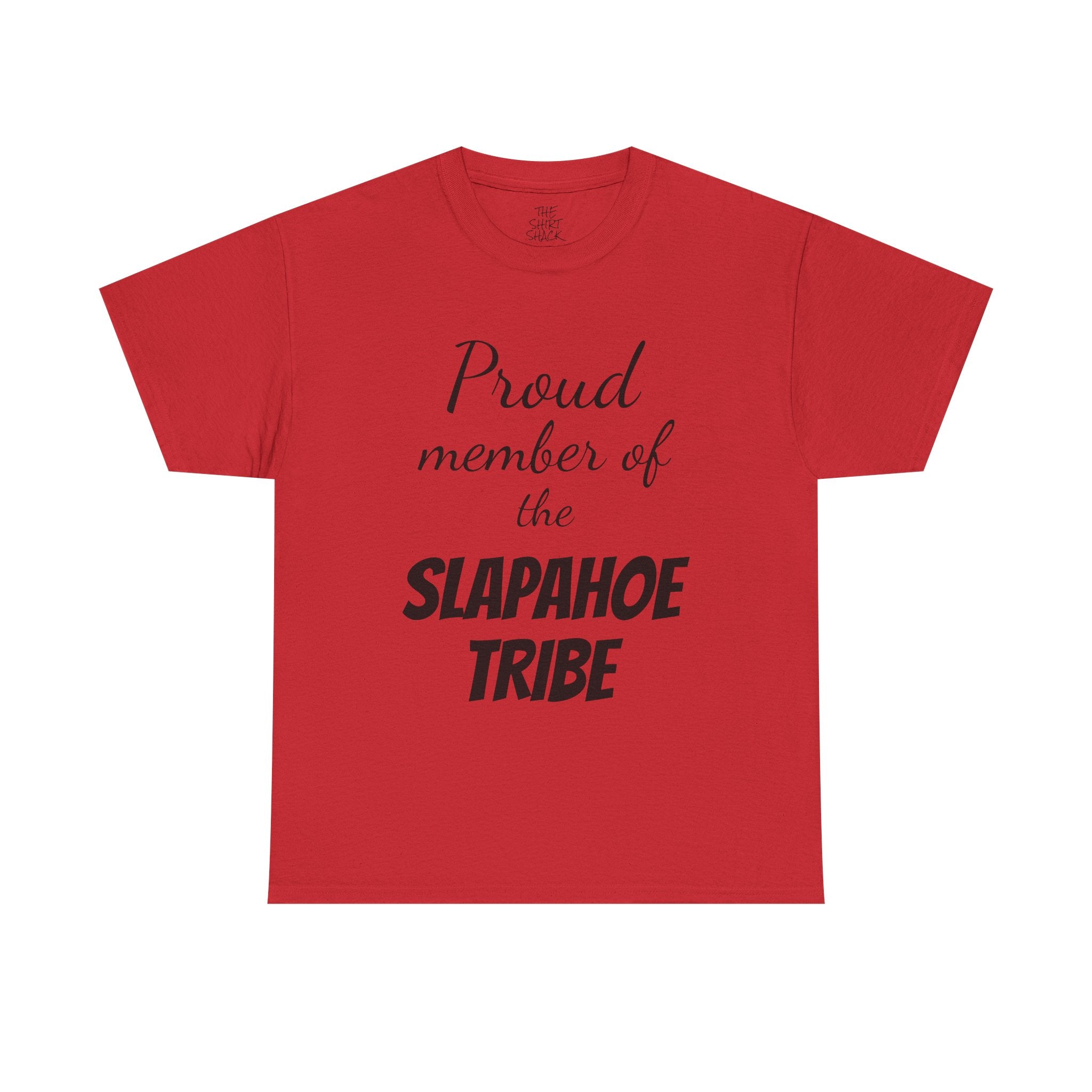Proud Member of Slapahoe Tribe Tee, Unisex Graphic Shirt, Fun Casual Wear, Gift for Friends, Family Reunion Outfit, Tribe Spirit Apparel