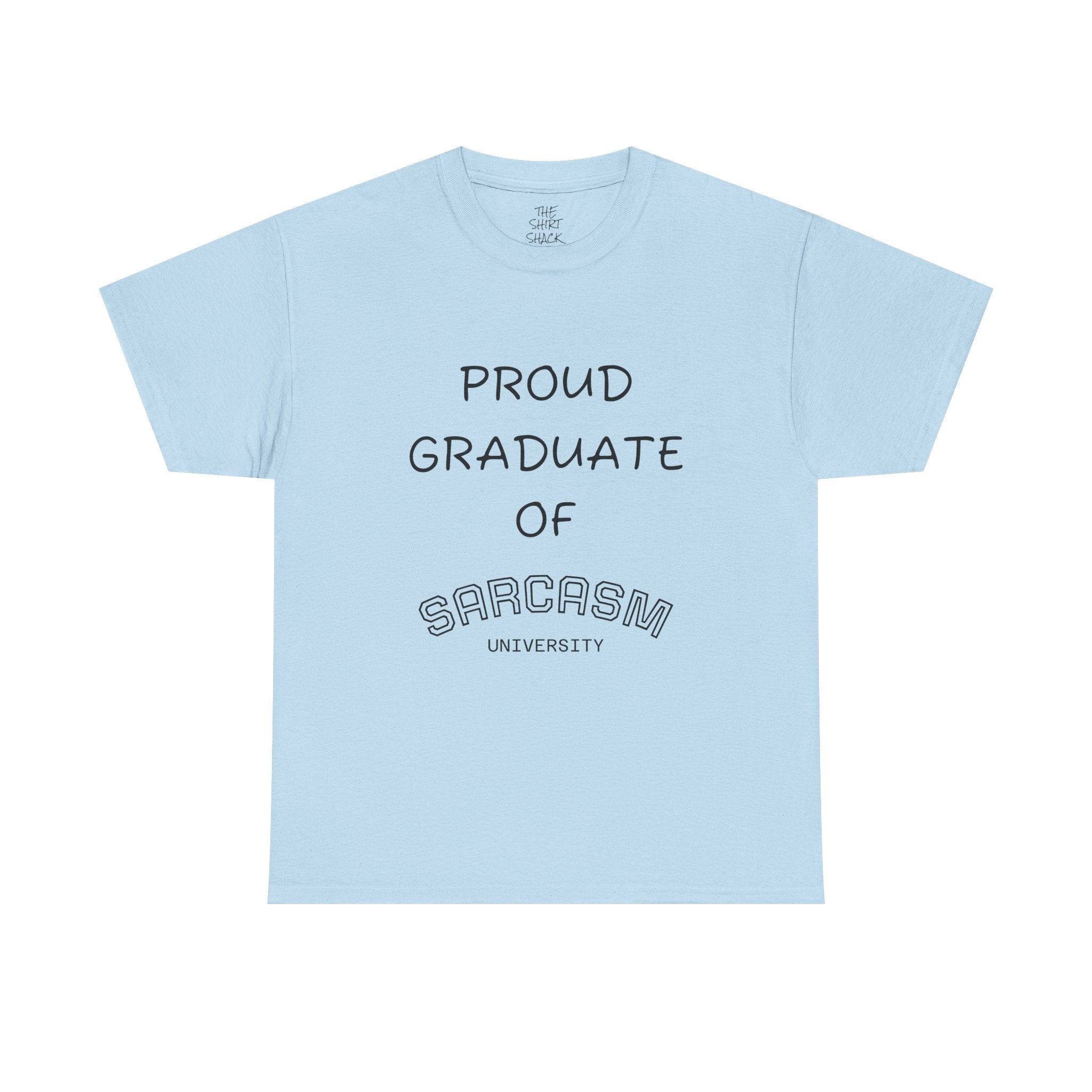 Proud Graduate of Sarcasm University Unisex Heavy Cotton Tee, Funny Graduation Shirt, Sarcasm T-Shirt, College Humor Apparel, Gift for [...] - THE SHIRT SHACK