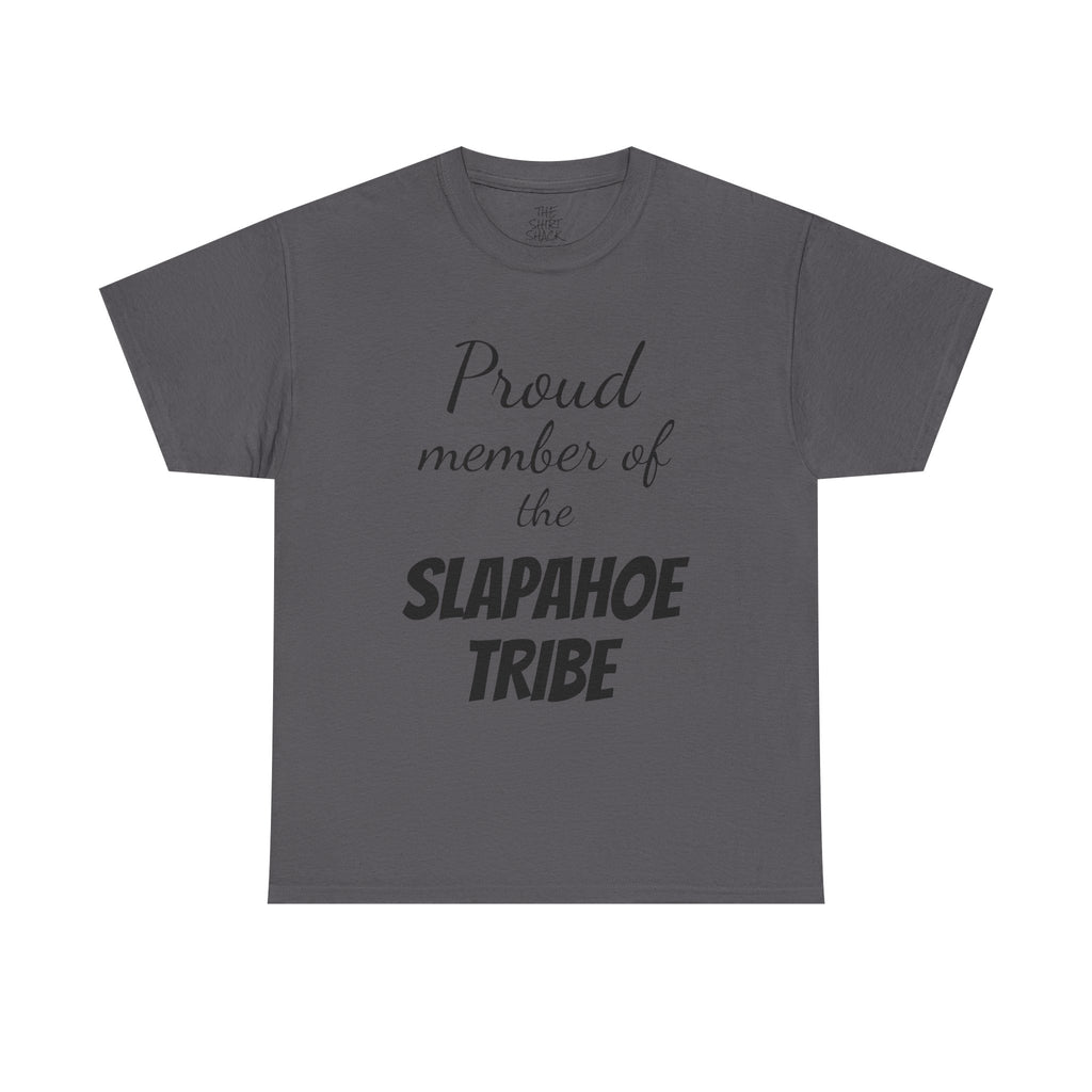 Proud Member of Slapahoe Tribe Tee, Unisex Graphic Shirt, Fun Casual Wear, Gift for Friends, Family Reunion Outfit, Tribe Spirit Apparel