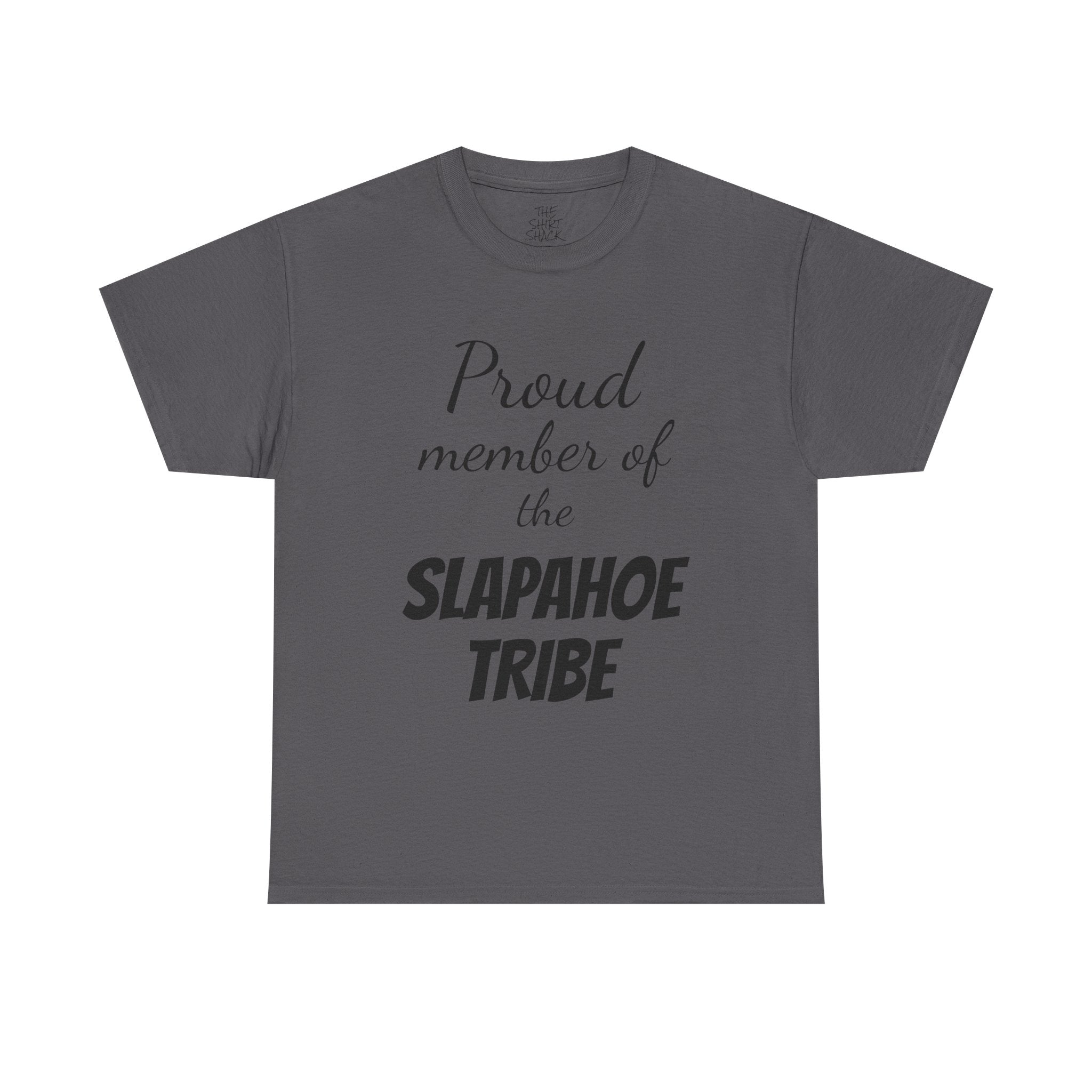 Proud Member of Slapahoe Tribe Tee, Unisex Graphic Shirt, Fun Casual Wear, Gift for Friends, Family Reunion Outfit, Tribe Spirit Apparel