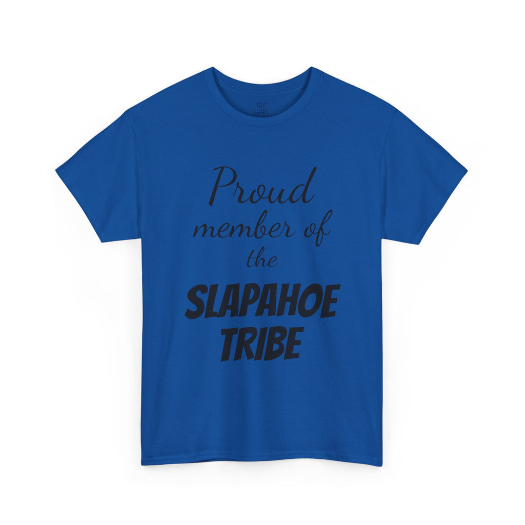 Proud Member of Slapahoe Tribe Tee, Unisex Graphic Shirt, Fun Casual Wear, Gift for Friends, Family Reunion Outfit, Tribe Spirit Apparel