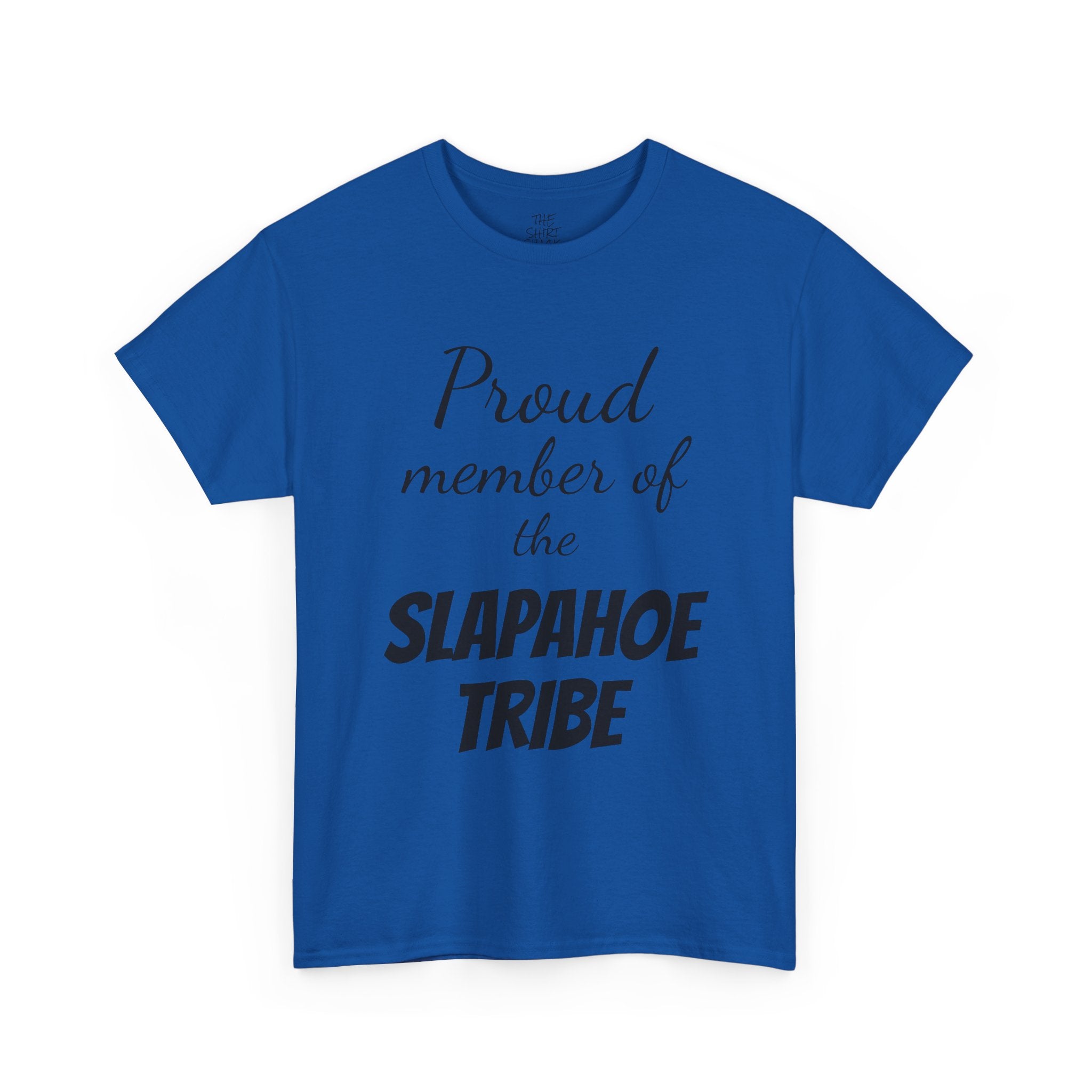 Proud Member of Slapahoe Tribe Tee, Unisex Graphic Shirt, Fun Casual Wear, Gift for Friends, Family Reunion Outfit, Tribe Spirit Apparel
