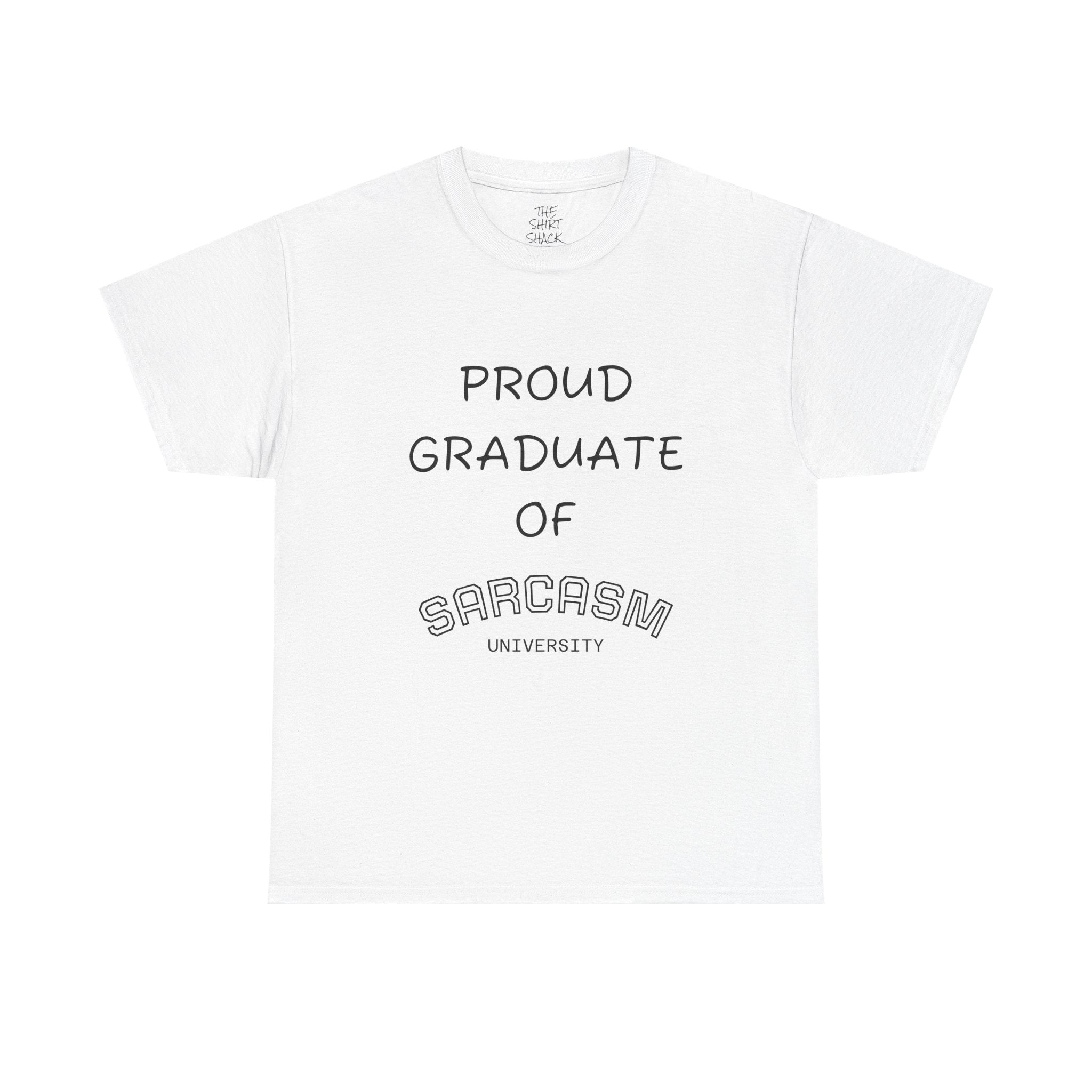 Proud Graduate of Sarcasm University Unisex Heavy Cotton Tee, Funny Graduation Shirt, Sarcasm T-Shirt, College Humor Apparel, Gift for [...] - THE SHIRT SHACK
