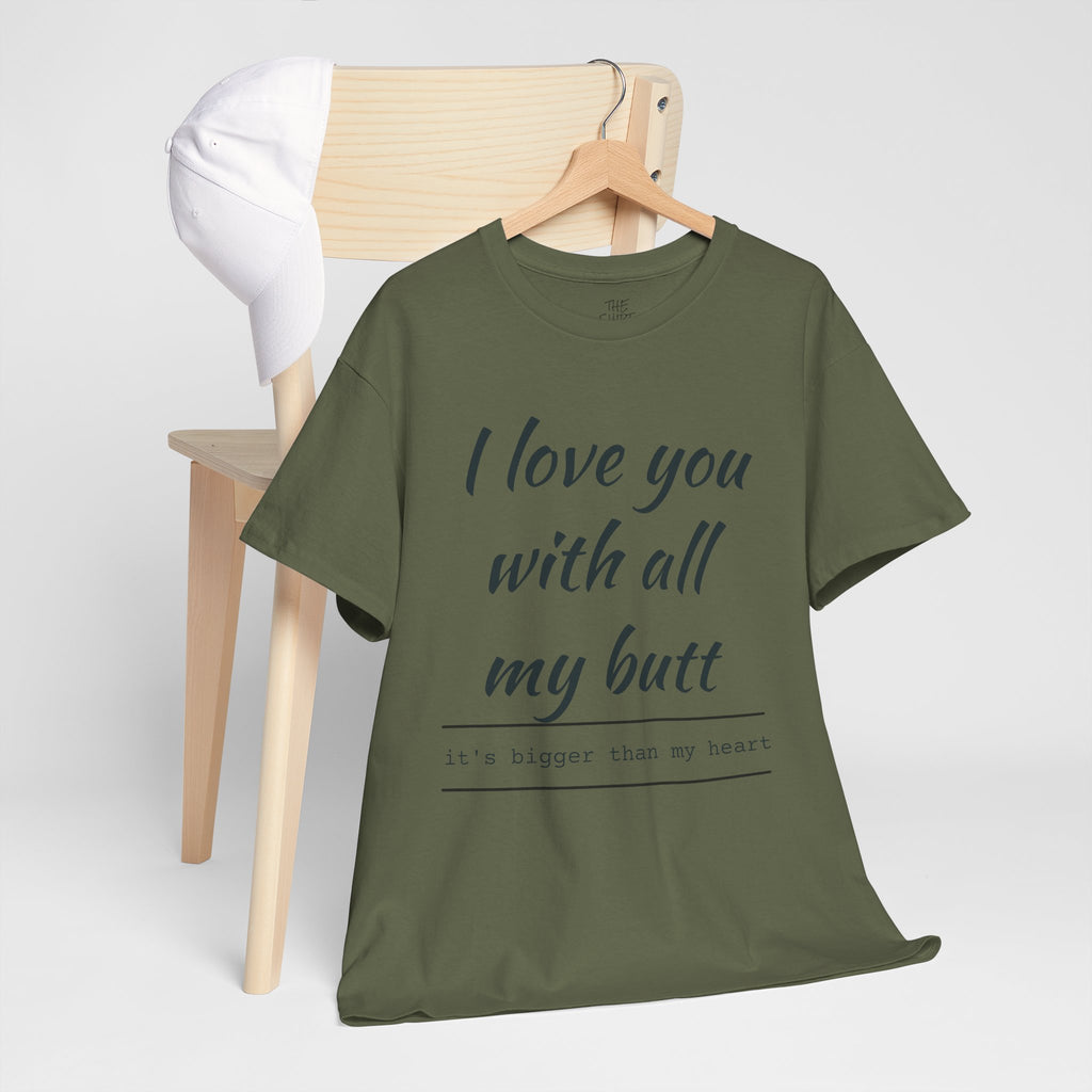 Funny Love Quote Tee, I Love You With All My Butt, Unisex Cotton T-Shirt, Gift for Couples, Playful Relationship Shirt, Valentine's Day Gift