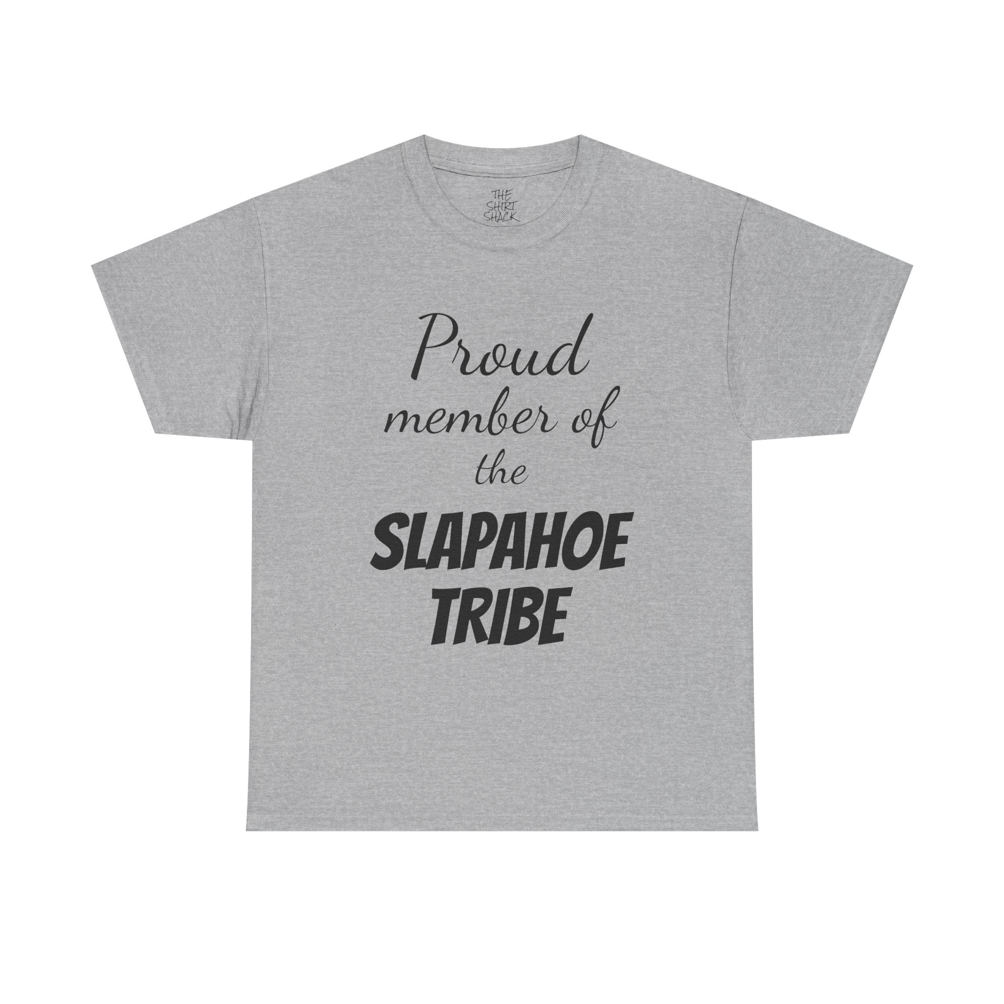 Proud Member of Slapahoe Tribe Tee, Unisex Graphic Shirt, Fun Casual Wear, Gift for Friends, Family Reunion Outfit, Tribe Spirit Apparel