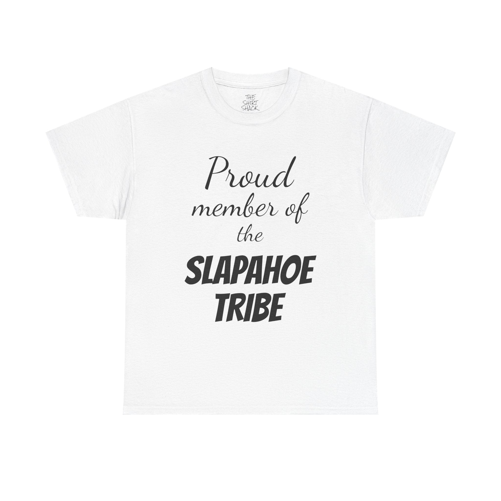 Proud Member of Slapahoe Tribe Tee, Unisex Graphic Shirt, Fun Casual Wear, Gift for Friends, Family Reunion Outfit, Tribe Spirit Apparel