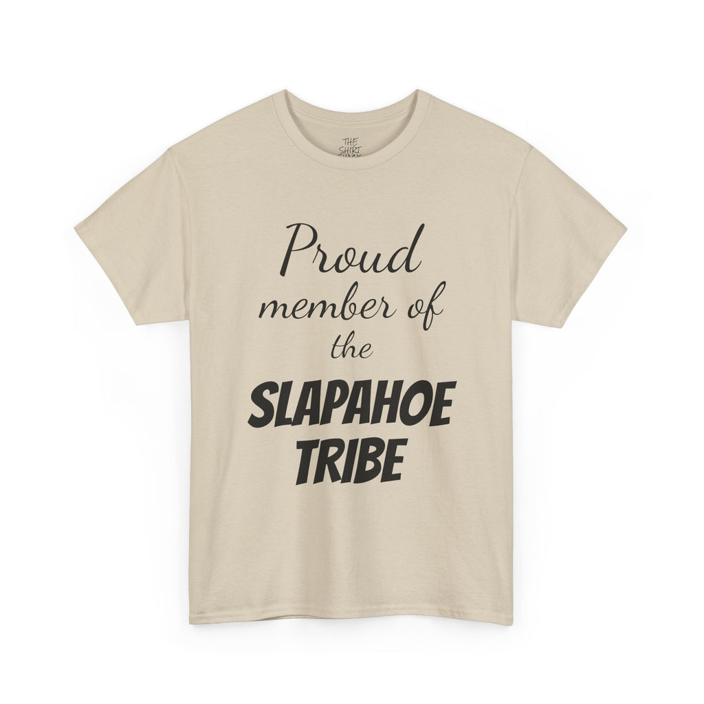 Proud Member of Slapahoe Tribe Tee, Unisex Graphic Shirt, Fun Casual Wear, Gift for Friends, Family Reunion Outfit, Tribe Spirit Apparel