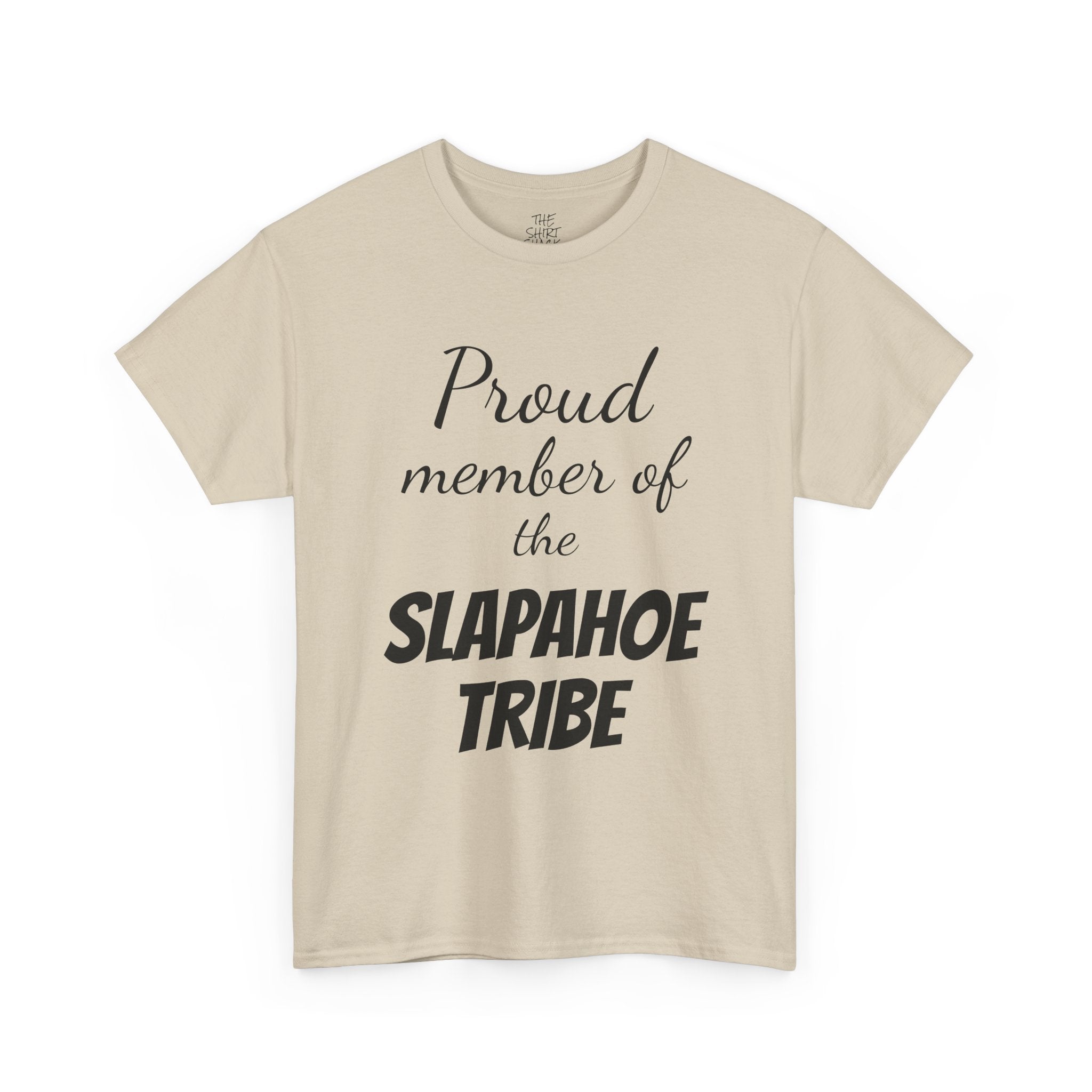 Proud Member of Slapahoe Tribe Tee, Unisex Graphic Shirt, Fun Casual Wear, Gift for Friends, Family Reunion Outfit, Tribe Spirit Apparel