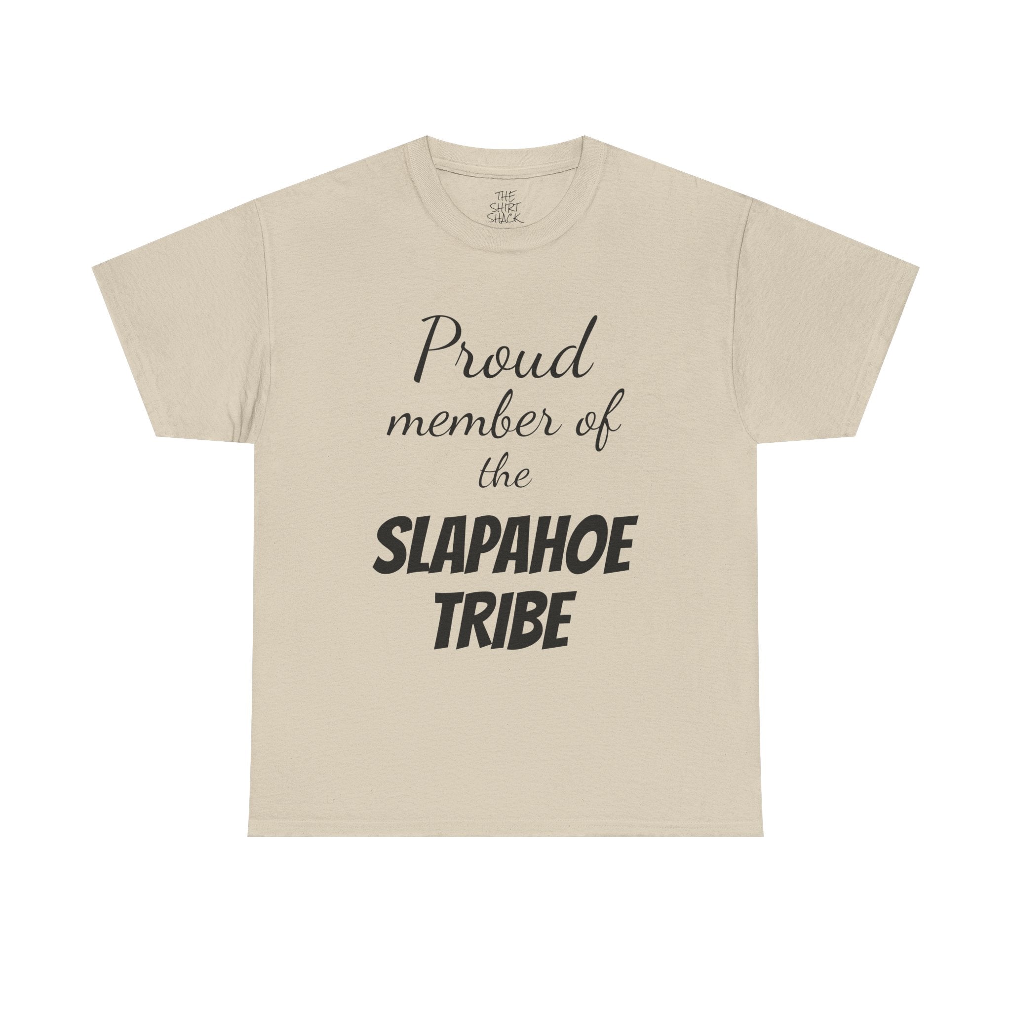 Proud Member of Slapahoe Tribe Tee, Unisex Graphic Shirt, Fun Casual Wear, Gift for Friends, Family Reunion Outfit, Tribe Spirit Apparel