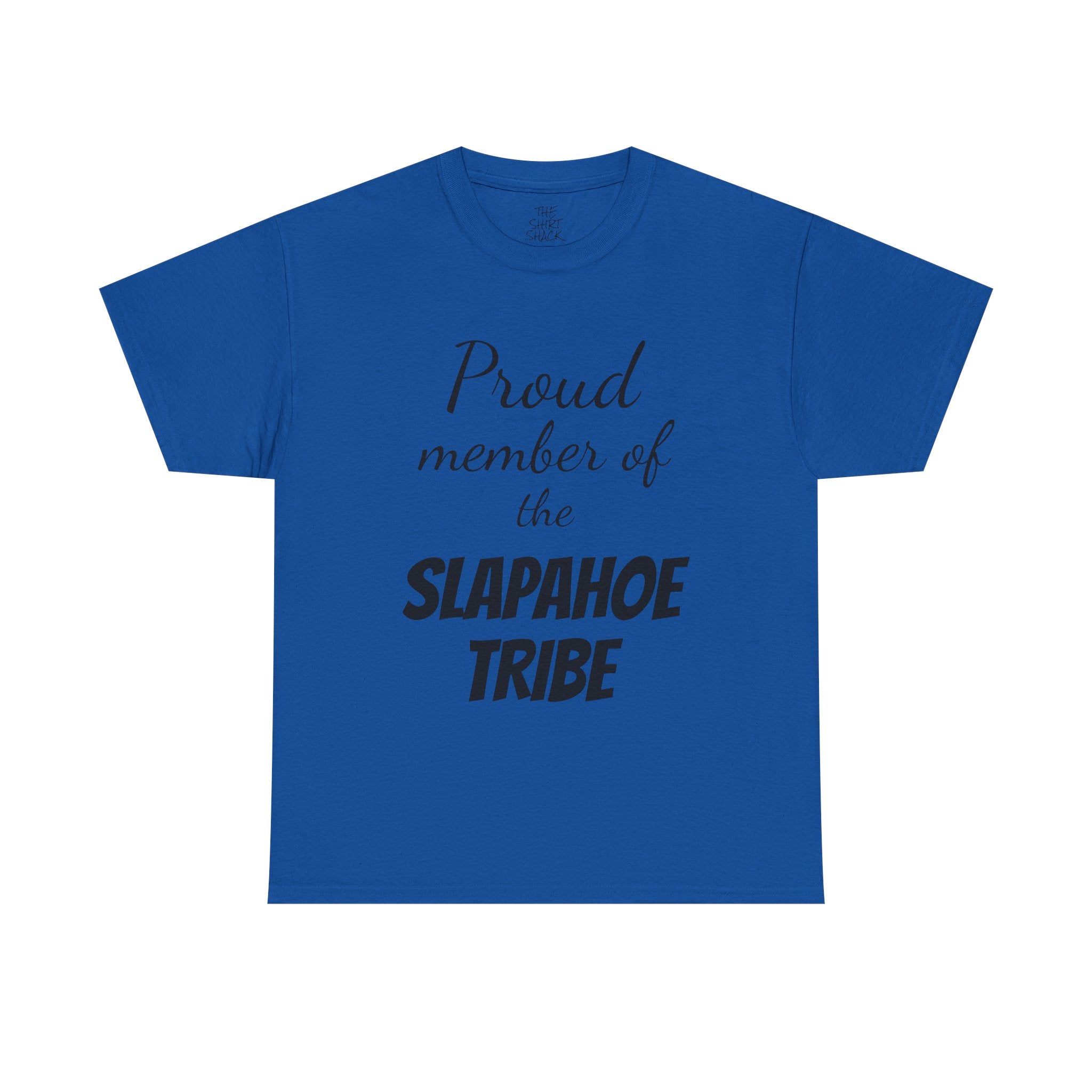 Proud Member of Slapahoe Tribe Tee, Unisex Graphic Shirt, Fun Casual Wear, Gift for Friends, Family Reunion Outfit, Tribe Spirit Apparel