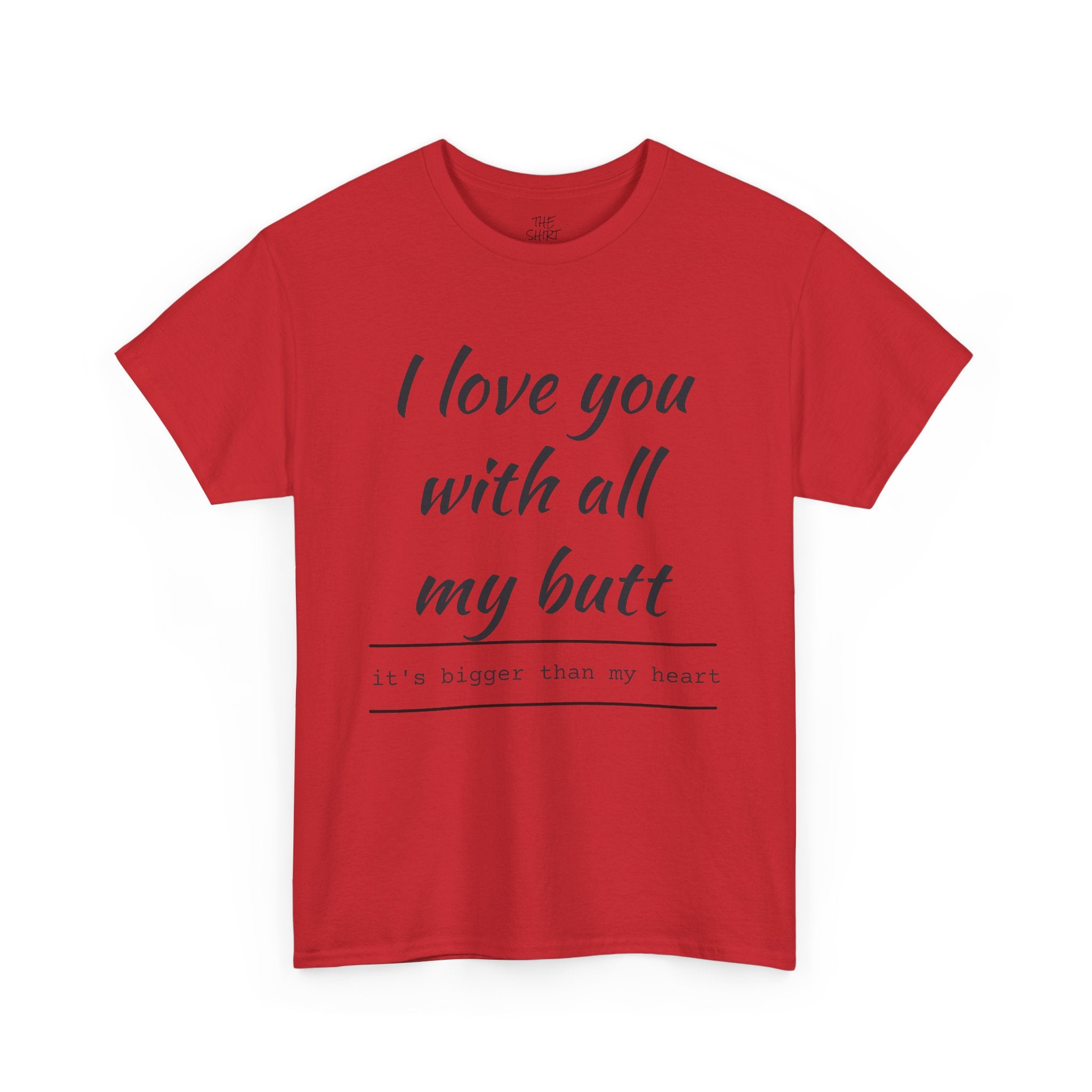 Funny Love Quote Tee, I Love You With All My Butt, Unisex Cotton T-Shirt, Gift for Couples, Playful Relationship Shirt, Valentine's Day Gift