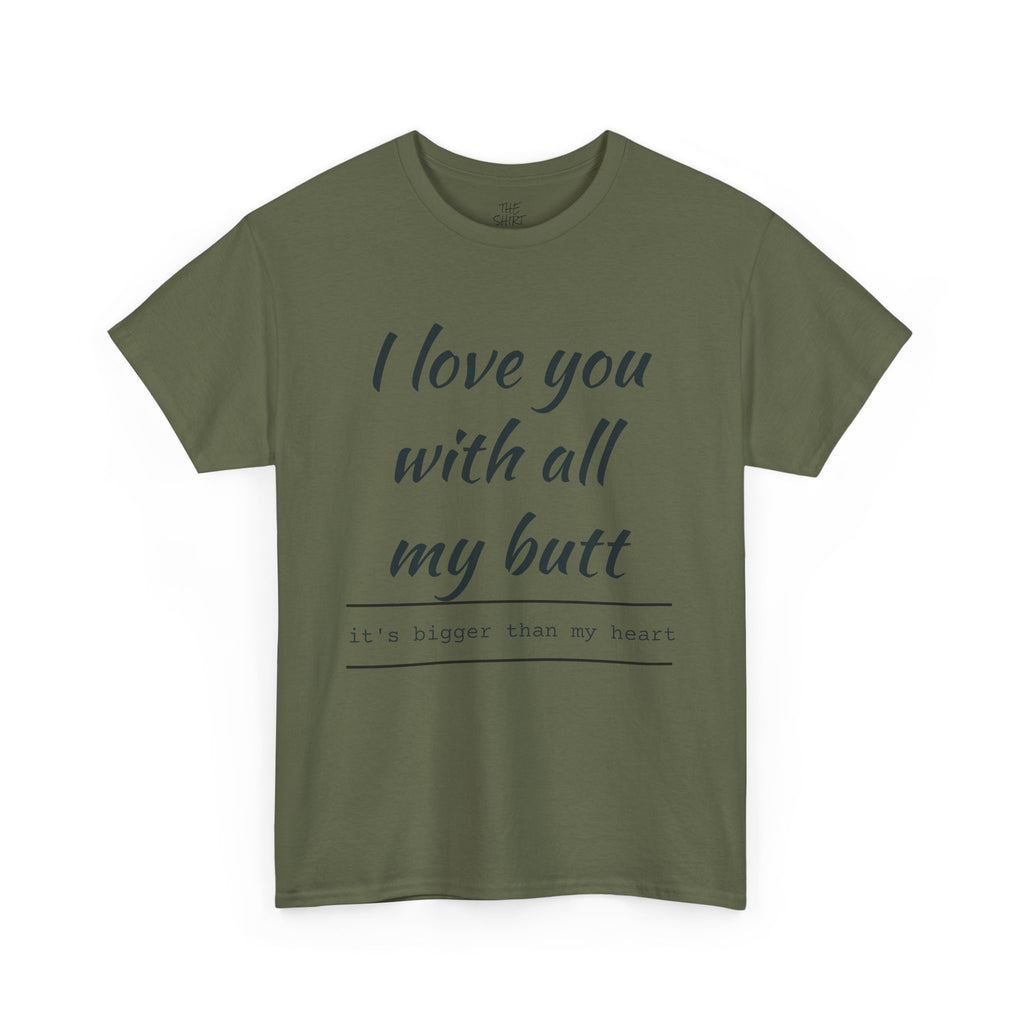 Funny Love Quote Tee, I Love You With All My Butt, Unisex Cotton T-Shirt, Gift for Couples, Playful Relationship Shirt, Valentine's Day Gift