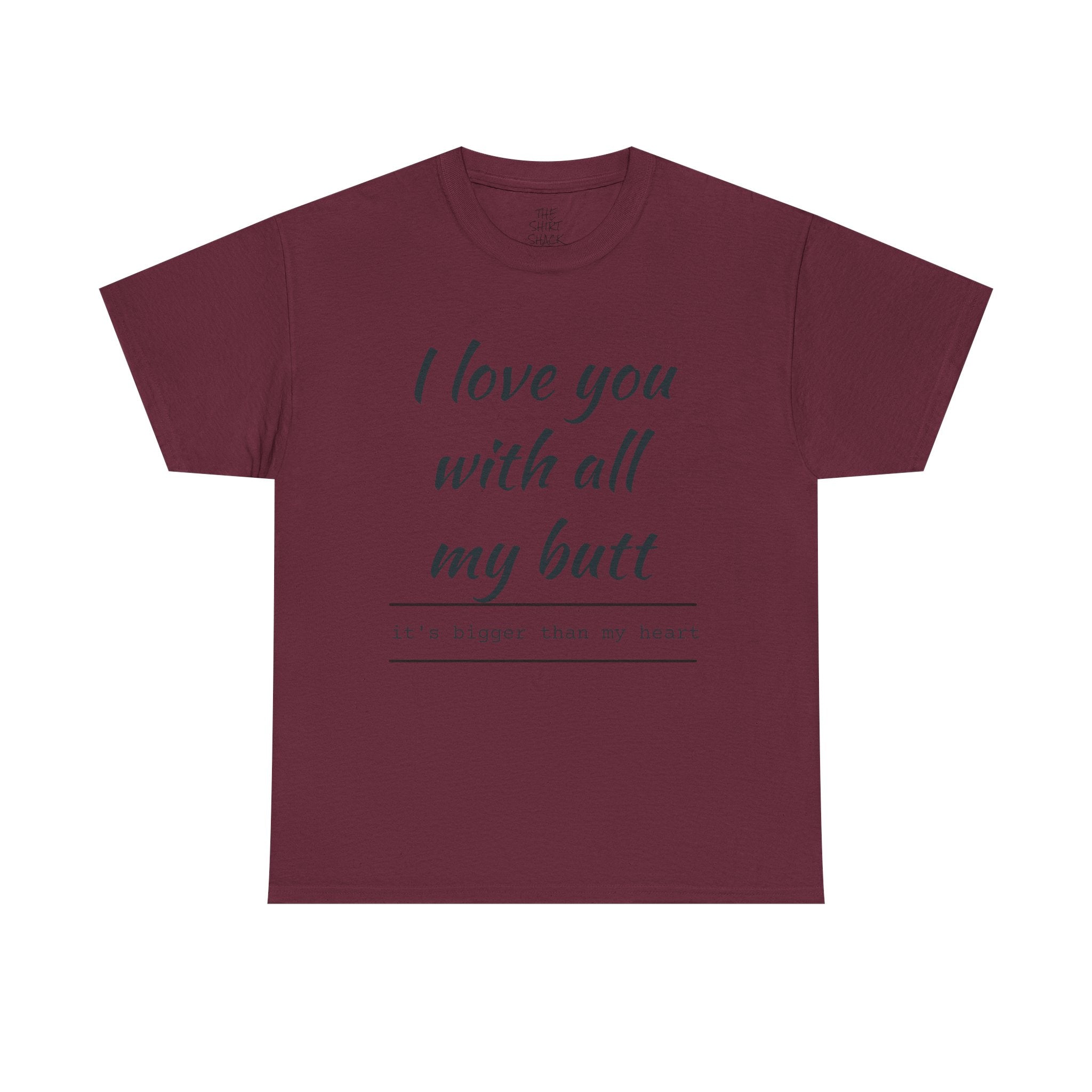 Funny Love Quote Tee, I Love You With All My Butt, Unisex Cotton T-Shirt, Gift for Couples, Playful Relationship Shirt, Valentine's Day Gift