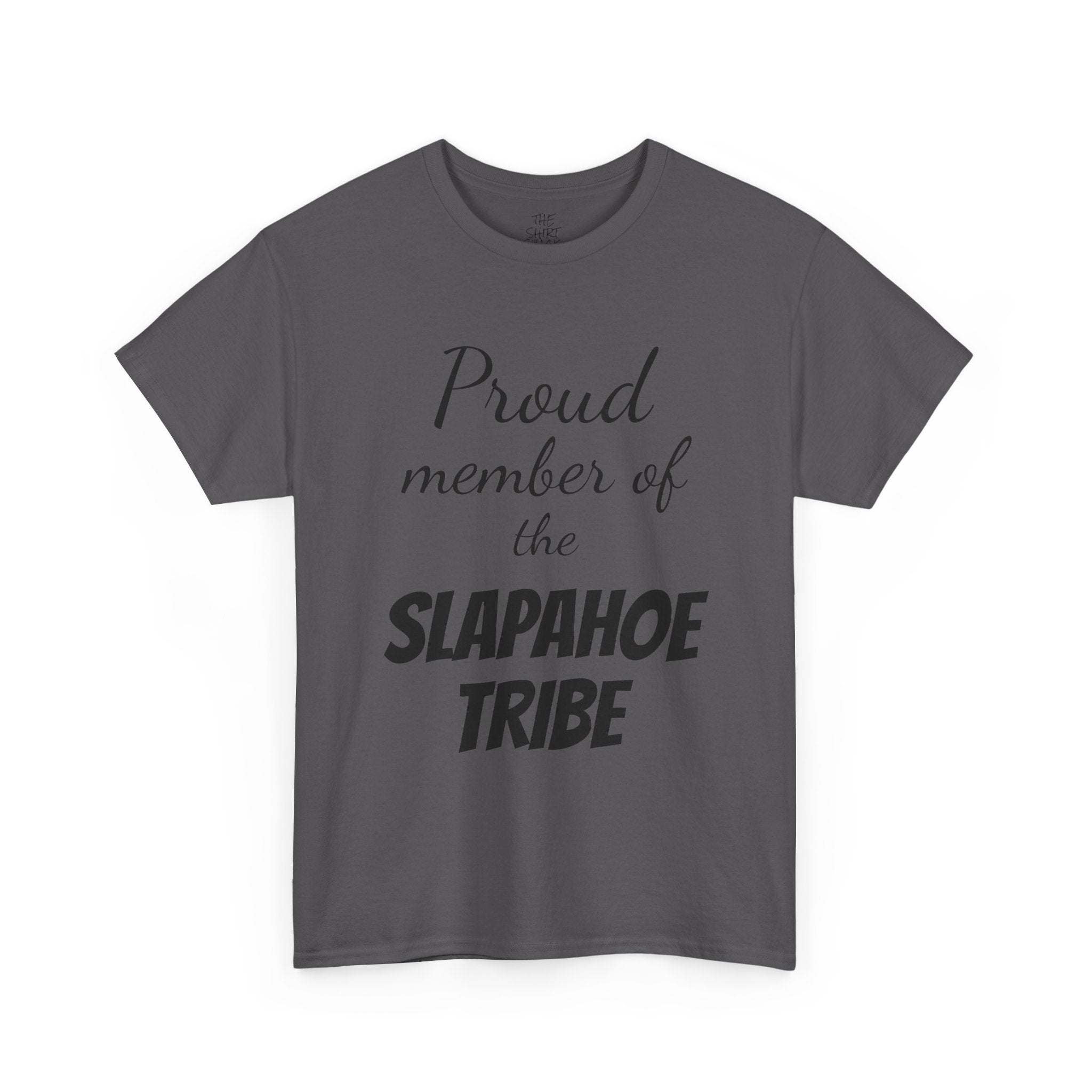 Proud Member of Slapahoe Tribe Tee, Unisex Graphic Shirt, Fun Casual Wear, Gift for Friends, Family Reunion Outfit, Tribe Spirit Apparel
