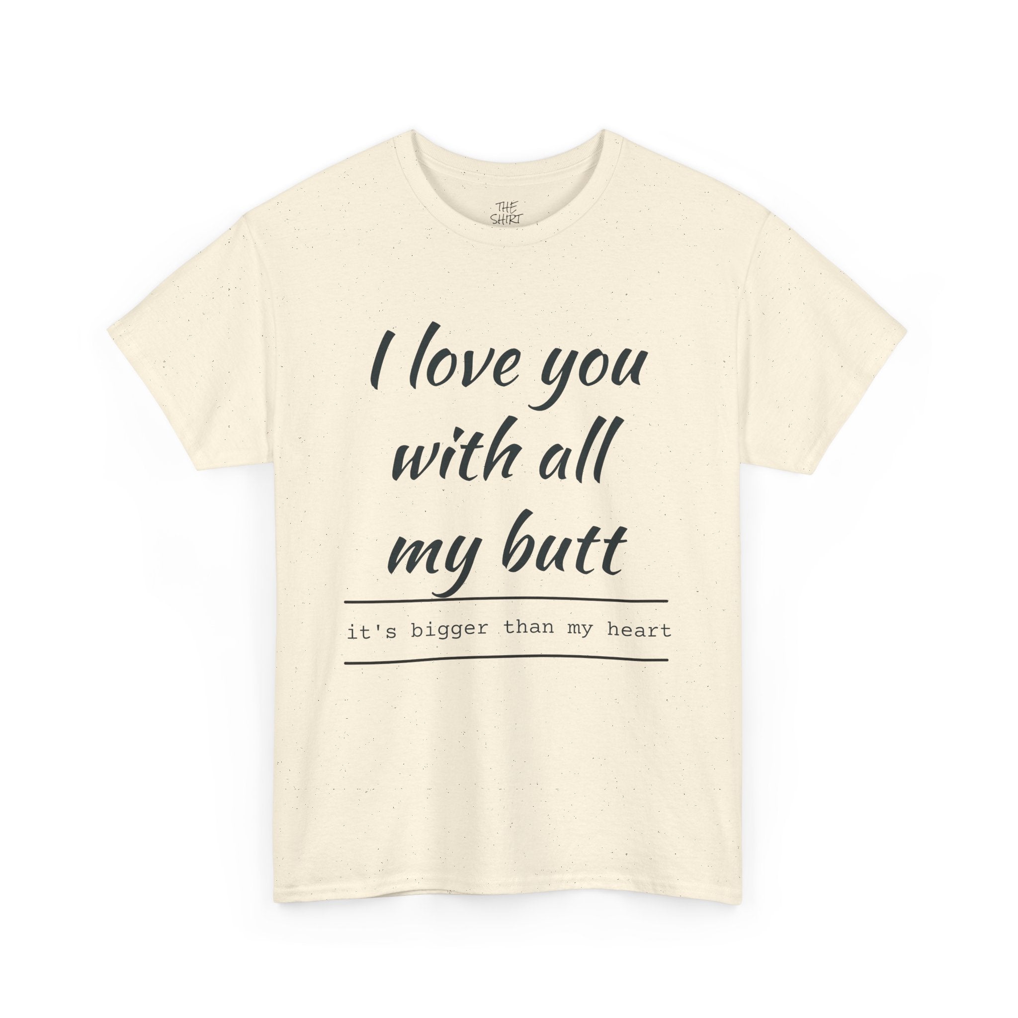 Funny Love Quote Tee, I Love You With All My Butt, Unisex Cotton T-Shirt, Gift for Couples, Playful Relationship Shirt, Valentine's Day Gift
