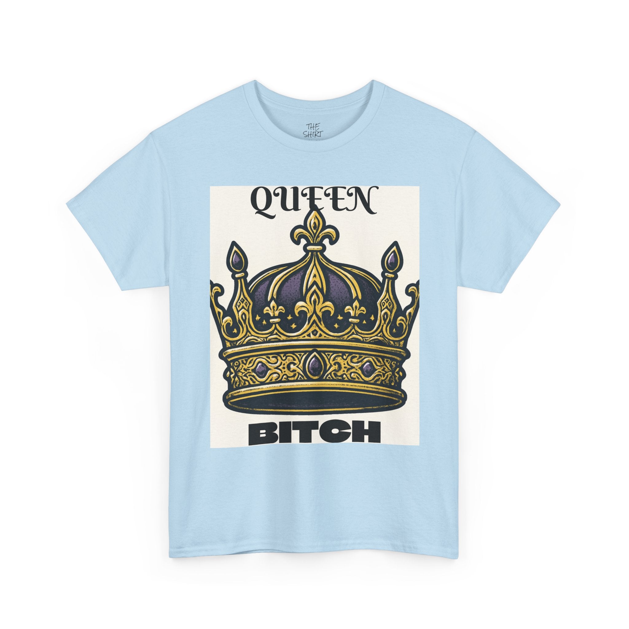 Queen Bitch Graphic Tee, Unisex Heavy Cotton Shirt, Empowering T-shirt, Bold Fashion Statement, Perfect Gift for Her, Casual Everyday Wear - THE SHIRT SHACK